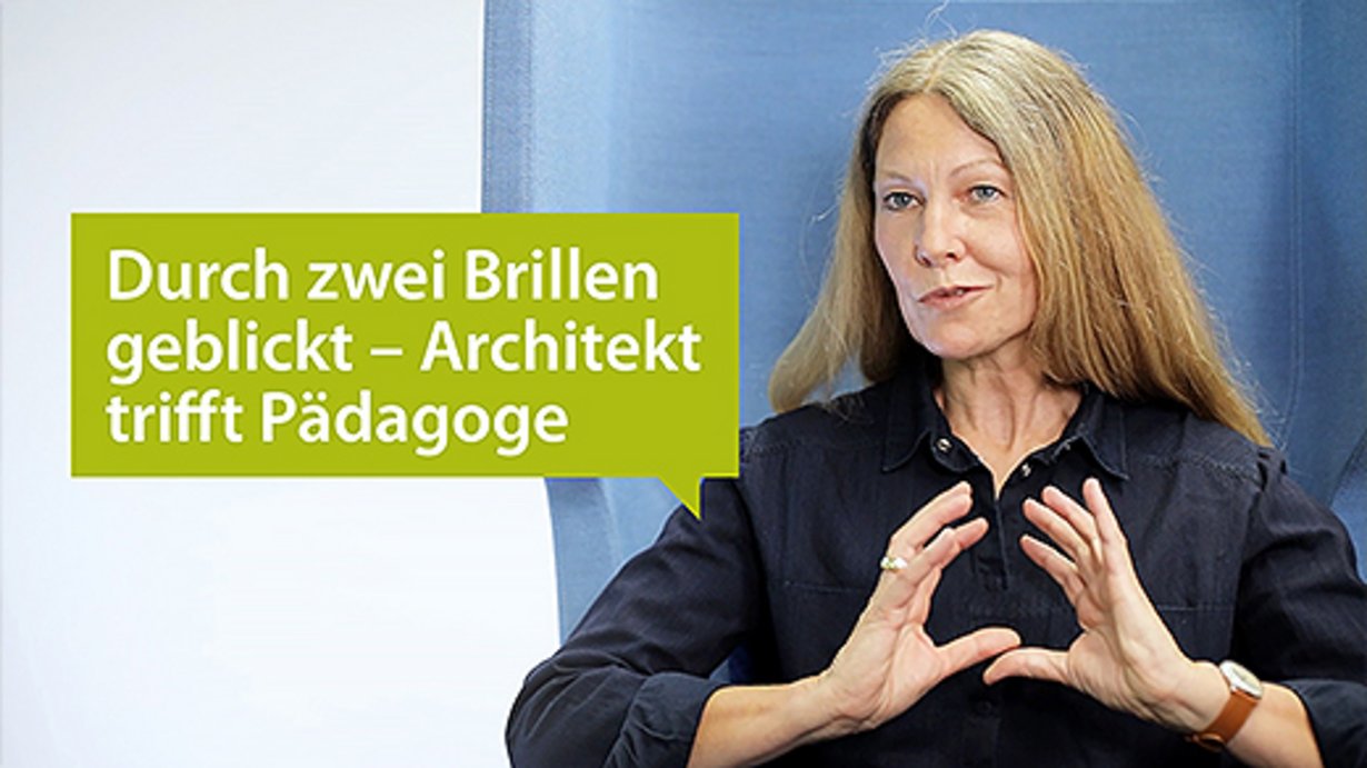 Video: Durch zwei Brillen geblickt - Architekt trifft Pädagoge